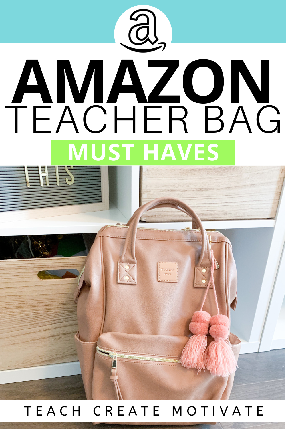 Must Haves - Teacher Bag - Teach Create Motivate